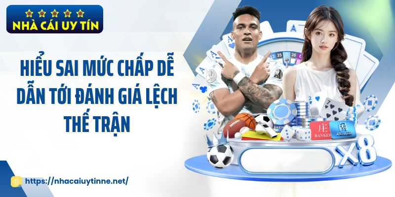 Hiểu sai mức chấp dễ dẫn tới đánh giá lệch thế trận