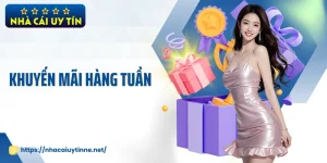 khuyến mãi nhận thưởng hàng tuần