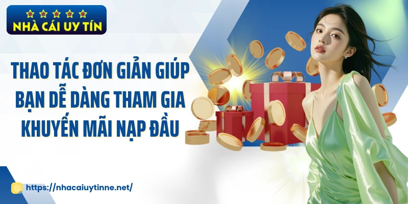Thao tác đơn giản giúp bạn dễ dàng tham gia khuyến mãi nạp đầu